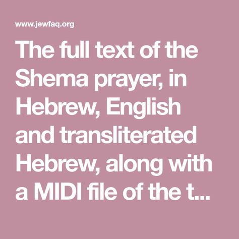 The full text of the Shema prayer, in Hebrew, English and transliterated Hebrew, along with a MIDI file of the tune. Aramaic Language, The Shema, Ancient Hebrew, Learn Hebrew, Sunday School, Affirmations, Bible, Holidays