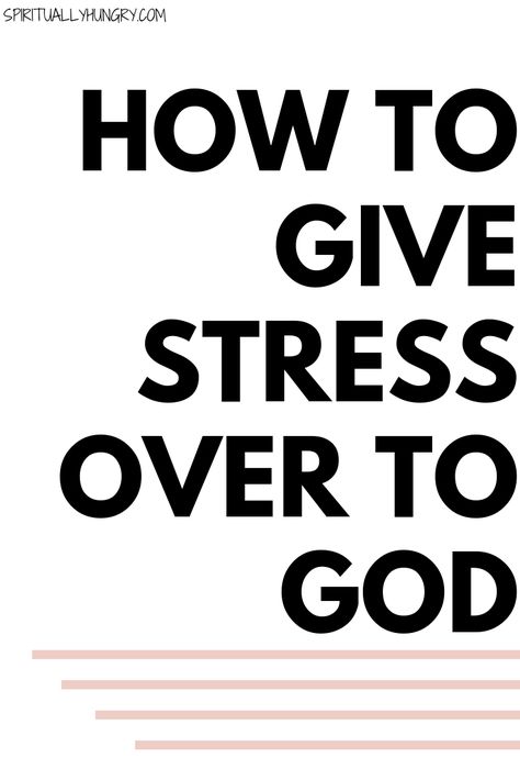 How To Give God All The Control, How To Fear God, When God Says Move, Stop Stressing Quotes God, Letting God Take Control, How To Stop Stressing, 2024 God, Let Go And Let God, Study Scripture