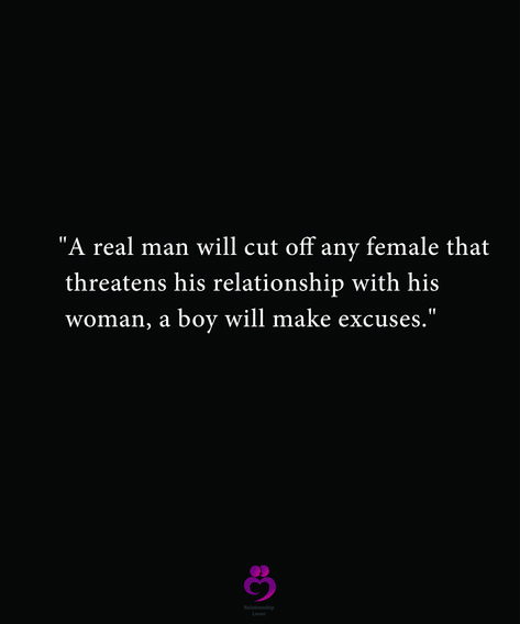 "A real man will cut off any female that  threatens his relationship with his   woman, a boy will make excuses." #relationshipquotes #womenquotes Relationship Comeback Quotes, If A Woman Can Take Your Man Quotes, Bf Looking At Other Women Quotes, Secure Men Quotes, Men Acting Like Females Quotes, When A Man Values A Woman, Men Seeking Attention Quotes, Real Woman Quotes Relationships, When He Entertains Other Women Quotes