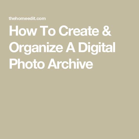 How To Create & Organize A Digital Photo Archive How To Organize Your Photos, Digital Photo Storage, Photography Storage, Photo Organization Storage, Digital Photo Organization, Photography Organizations, Photo Store, Family Organizer, Photo Organization