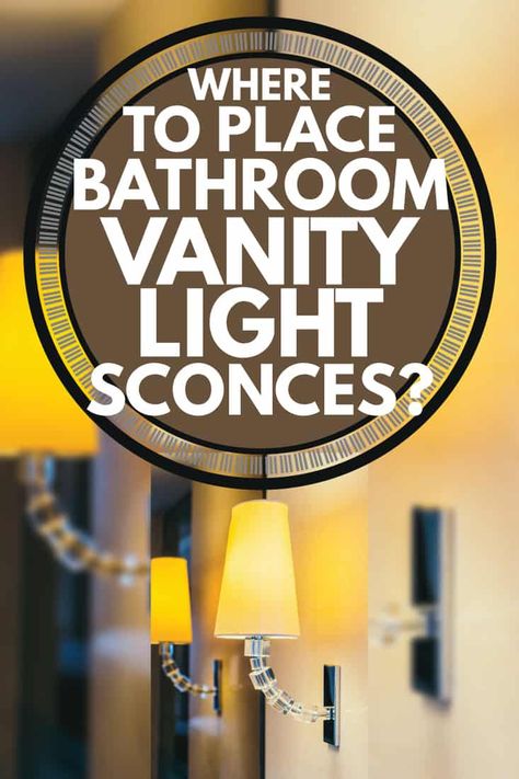 Round Bathroom Mirror With Sconces, Bathroom Wall Sconces Single Vanity, Bathroom Mirror With Sconces, Sconces In Bathroom, Master Bath Vanity Lighting, Powder Room Sconces, Mirror And Sconces, Craft Spaces, Best Bathroom Vanities