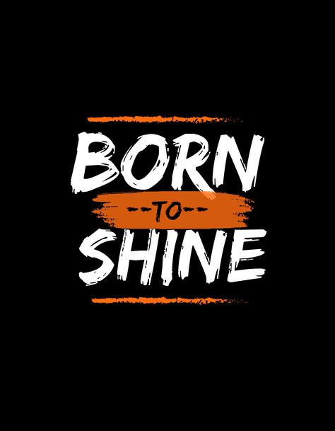 if you like this design and you want to see it on your stuff , you can have easily now on the link bellow : Born To Shine, To Shine, See It, Quick Saves, Design