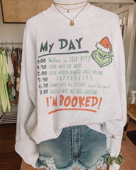 Grinch Im Booked, Grinch Crewneck, Grinch Sweatshirt, Christmas Crewneck Sweatshirt, Cute Shirt Designs, Christmas Crewneck, Grinch Christmas, Diy Shirt, My Day