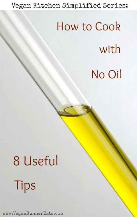 How to Cook With No Oil - 8 Useful Tips Vegan Runner, Oil Free Vegan, Vegan Kitchen, Plant Based Eating, Vegan Cooking, Useful Tips, Cooking Oil, Plant Based Diet, How To Cook