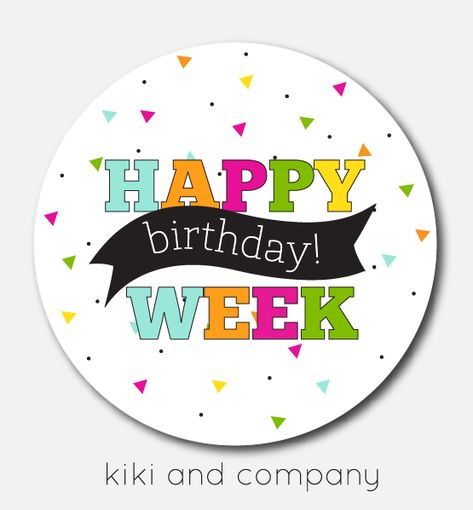 Happy Birthday Labels {free printable} Happy Birthday Week Quotes, It’s My Birthday Week, Birthday Week Quotes, Its My Birthday Week, Happy Birthday Week, Labels Free Printable, Rusty Nails, Week Quotes, Cake Simple