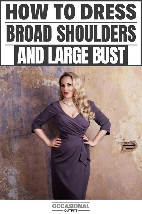 Girl with broad shoulders and large bust dressed confidently Formal Dress For Large Bust, Dressing For Large Bust Body Types, Formal Dress Large Bust, Best Dress Styles For Large Bust, Flattering Necklines For Large Bust, How To Style Large Bust, Best Dresses For Broad Shoulders, Blazer For Large Bust, Dressing Broad Shoulders