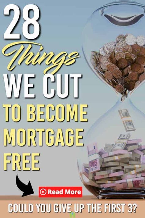 Is Becoming Mortgage Free worth it? We cut out these 28 things to be mortgage free. Use these ideas and mortgage payoff tips to crush your mortgage faster #Money #saving #frugalIdeas #Mortgage #mortgageFreedom #Cutcosts #Expenses  #SaveMoney  #mortgagepayoff#mortgagefree #debt #debtfree #personalfinance Pay Off Mortgage, Paying Off Mortgage, Paying Off Mortgage Faster, Pay Off Mortgage Early, Mortgage Humor, Mortgage Free, Mortgage Loan Officer, Debt Free Living, Mortgage Payoff