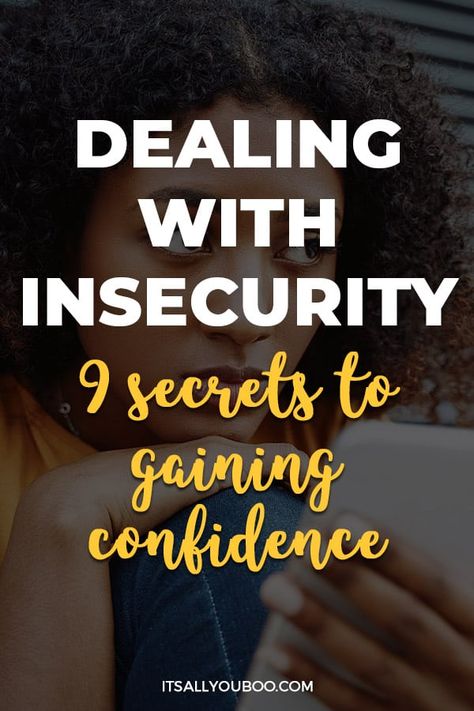 Why You Feel Insecure, How To Gain Self Confidence, Why Am I Insecure, Why Am I So Insecure, How To Not Feel Insecure, How To Get Over Insecurities, How To Stop Being Insecure, How To Overcome Insecurities, How To Not Be Insecure