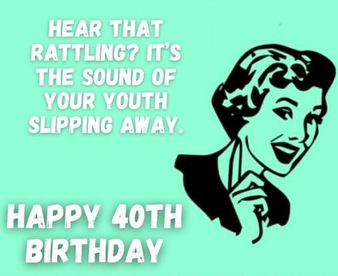 Happy 40th Birthday Memes: Funny 40th Birthday Memes for Him/Her 40 Birthday Memes Funny, Happy 40th Birthday Funny Men Hilarious, 40th Birthday Wishes For Women Funny, 40th Birthday Memes Funny, 40th Birthday Memes For Women Hilarious, Happy 40th Birthday Funny Men, 40 Birthday Quotes For Men, Birthday Memes Funny, 40th Birthday Images