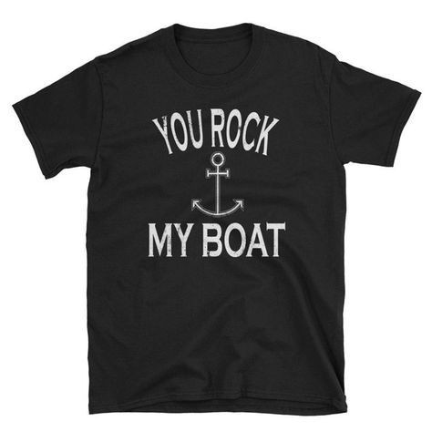 You Rock My Boat T Shirt Boat Party Theme, Funny Boat, River Shirts, Boat Humor, Anchor Shirts, Boating Gifts, Boat Shirts, Boat Captain, 70s Shirts