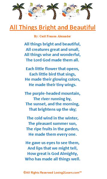 The very poem I recited during my kindergarten days. Still one of my favorites. :) Inspirational Poems For Kids Children, All Things Bright And Beautiful Poem, Poems For Kindergarteners To Memorize, Poetry For Kindergarten, Poem On Nature In English, English Poems For Recitation Competition, Poem With Rhyming Words, Nature Poems For Kids, Inspirational Poems For Kids