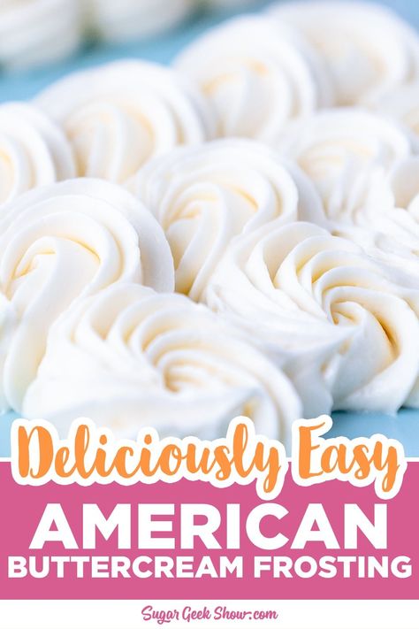 Stable Frosting For Piping, Best Wedding Cake Icing, Stiff Buttercream Frosting For Piping, Buttercream Recipe For Piping, American Buttercream Frosting Recipe, Buttercream Flavors, Cupcakes Piping, American Buttercream Frosting, Geek Recipes