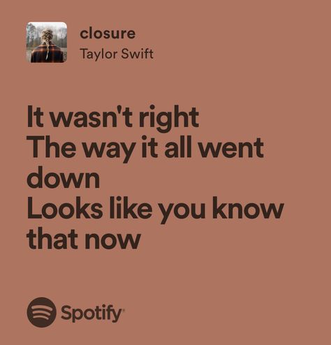 Closure Taylor Swift Lyrics, Closure Lyrics Taylor Swift, Taylor Swift Breakup Lyrics, Closure Taylor Swift, Breakup Lyrics, Mother Issues, Closure Quotes, Obscure Quotes, Heartbreak Lyrics