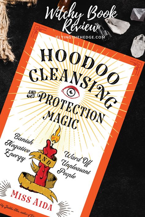 Book Review: Hoodoo Cleansing and Protection Magick by Miss Aida Hoodoo Books, Hoodoo Cleansing, Herbalist Remedies, Hoodoo Aesthetic, Protection Magick, Spiritual Hygiene, Witchy Books, Shadow Book, Spiritual Awakening Higher Consciousness