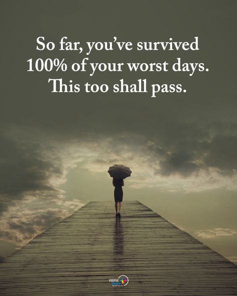 Positive Energy + on Instagram: “Type YES if you agree.  So far, you've survived 100% of your worst days. This too shall pass. #positiveenergyplus” You Have Survived 100% Of Your Worst Days, You've Got This Quotes, This Too Shall Pass Quote, Passing Quotes, Relaxation Spa, Buddhism Quotes, Positive Energy Quotes, Health Class, Energy Quotes