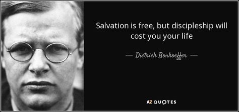 Salvation is free, but discipleship will cost you your life - Dietrich Bonhoeffer Dietrich Bonhoeffer Quotes, Bonhoeffer Quotes, Heroes Of Faith, Christian Friendship, Dietrich Bonhoeffer, My Lord, New People, Jesus Is, Great Quotes