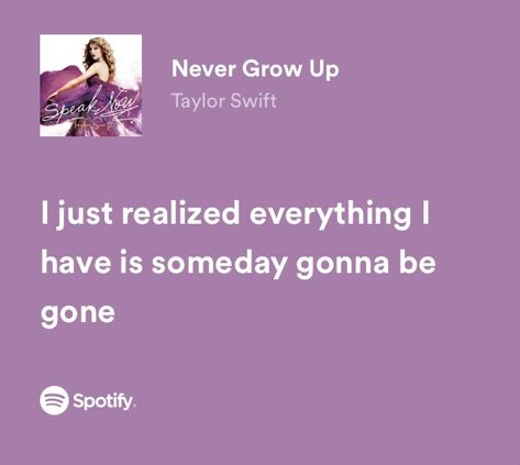 Never Grow Up Lyrics, Growing Up Songs, Olivia Lyrics, Taylor Swift Song Lyrics, Taylor Songs, Taylor Swift Speak Now, Taylor Lyrics, Favorite Lyrics, Up Quotes