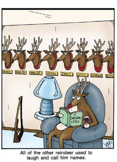 All of the other reindeer used to laugh and call him names. Gary Larson Cartoons, Far Side Cartoons, Far Side Comics, Gary Larson, Hunting Humor, Far Side, The Far Side, Holiday Humor, Christmas Cartoons