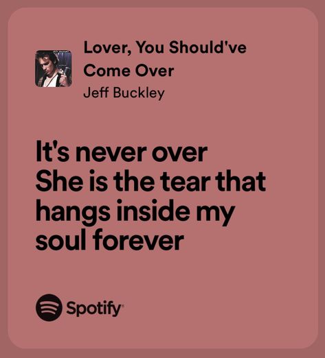 Jeff Buckley Spotify, Kiara Core, Jeff Buckley Lyrics, Life Playlist, Real Lyrics, Jeff Buckley, Still Love Her, I Cant Do This, Best Song Ever