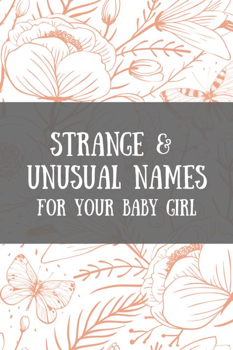 Strange and Unusual Names for Your Baby Girl. Looking for a beautiful, unique, or even bizarre and weird name for your baby girl, cat, or even your favorite lawn gnome? Here's a bunch of strange and unusually lovely names to pick from! Weird Girl Names, Unusual Girl Names, Unusual Baby Girl Names, Girl Cat Names, Baby Names Short, Celtic Name, Lawn Gnome, J Names, Weird Names