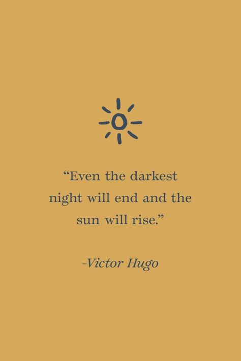 Sun Will Shine Again Quotes, Even The Darkest Night Will End Quote, The Sun Will Rise Quotes, The Sun Will Rise Again Quote, Sun Motivation Quotes, Sun Rise Aesthetic Quotes, I Love The Sun Quotes, The Sun Will Always Rise Tattoo, The Sun Always Rises