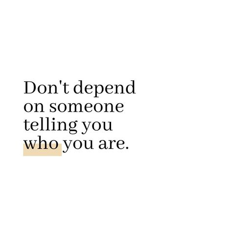 You Are Entirely Up To You, You Know Who You Are, Decide Who You Want To Be, Quotes About Not Knowing Who You Are, Know Who You Are Quotes, Are You Who You Want To Be, Own Who You Are, Remember Who The F You Are, I Know What You Are