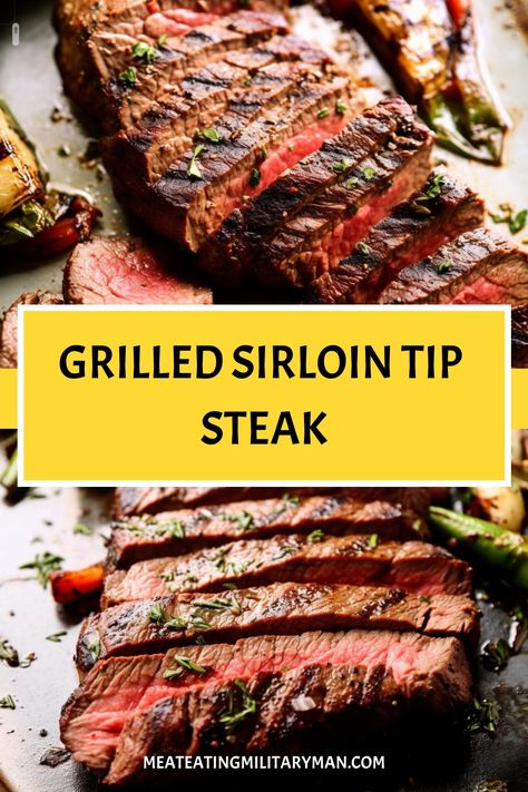 Easy Grilled Sirloin Tip Steak Recipe Perfect Steak Grill, Sirloin Tip Steak Recipes Grill, Sirloin Tip Sandwich Steak Recipes, Sirloin Steak Recipes Grilled, Top Sirloin Steak Recipes, Top Sirloin Steak Recipe, Steak Times, Grilled Sirloin, Sirloin Tip Steak