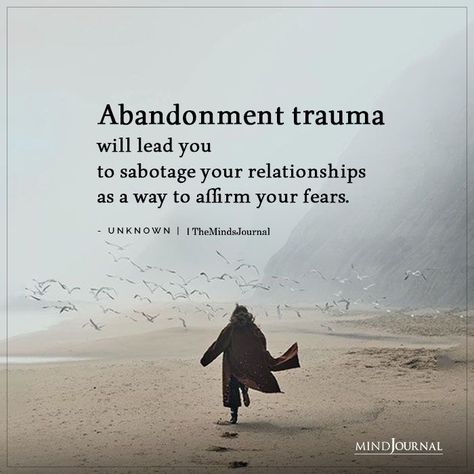 Abandonment trauma will lead you to sabotage your relationships as a way to affirm your fears. Relationship Sabotage Quotes, Abandoned Feeling Quotes, Art About Finding Yourself, Fear In Relationships Quotes, Abandonment Wound Affirmation, Sabotaging Relationships Quotes, Self Abandon Quotes, Poems About Being Abandoned, Abandonment Affirmations