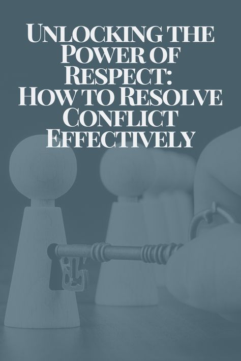 How To Get Respect, Respect Meaning, Resolve Conflict, How To Handle Conflict, Resolving Conflict, Conflict Management, Self Determination, Mutual Respect, Active Listening