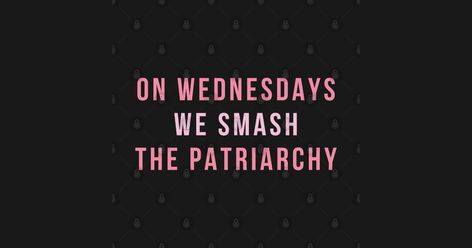 On Wednesdays We Smash The Patriarchy Humour, Wallpapers, Anti Patriarchy, Smash The Patriarchy, The Patriarchy, Witchy Woman, Laptop, Humor, T Shirt