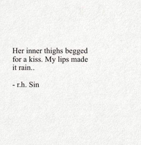 His Hand On My Thigh Quotes, His Touch Quotes Hands, Neck Kiss Quotes For Her, Satanic Love Quotes, Simp Quotes For Her, Poem About Kiss, Kiss Me In The Rain Quotes, Thigh Kissing Quotes, Kiss Quotes For Him Romantic