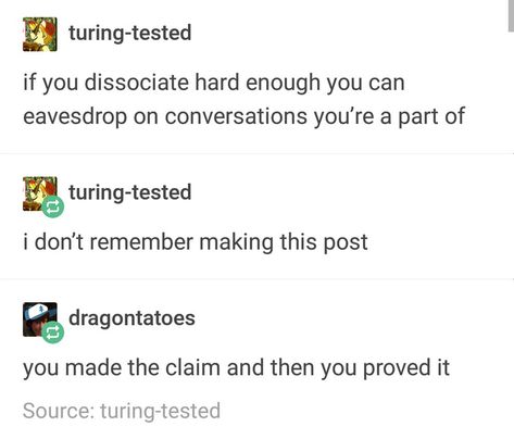 Dissociation, A Silent Voice, Funny Tumblr Posts, What’s Going On, Funny Pics, Text Posts, Tumblr Posts, Tumblr Funny, Funny Things