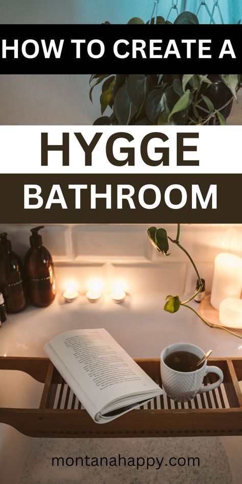 13 Ways to Create a Hygge Bathroom LOTS OF IDEAS! | Montana Happy How To Make Bathroom Cozy, Hygge Bathroom Ideas, Hygge Bathroom Decor, Bath Tub Ideas Decor, How To Decorate A Bathroom, Soaking Tub Decor, Relaxing Bathroom Ideas, Cozy Bathroom Aesthetic, Cozy Bathroom Decor