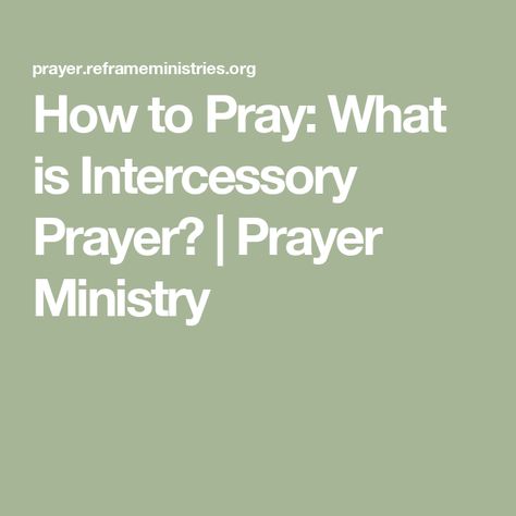 How to Pray: What is Intercessory Prayer? | Prayer Ministry Intercession Prayers, Intercessory Prayer, Greek Meaning, Prayer Meeting, How To Pray, Simple Quotes, Praying To God, Prayer Board, God Bless You