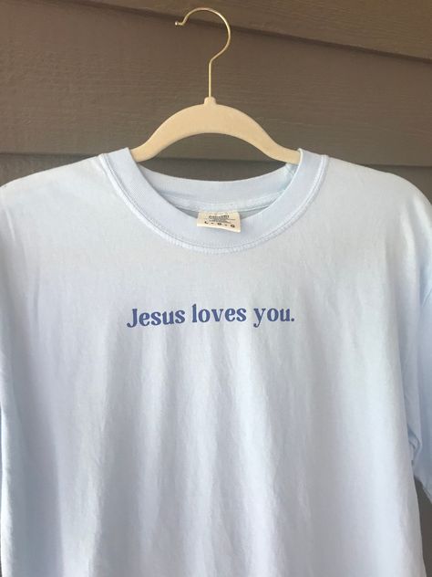 Jesus Loves You Shirt, Jesus T Shirts, God Shirts, Loved By God, Hope Scripture, Love Prayer, Jesus Clothes, Christian Shirts Designs, Love Store