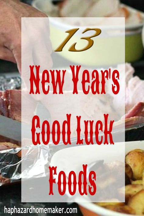 13 Lucky Foods for the New Year – Haphazard Homemaker Ham Black Eyed Peas, New Years Tradition Food, Traditional New Years Dinner, Black Eyed Peas Collard Greens, New Year's Eve Food Traditions, New Years Day Menu, New Years Day Dinner, Nye Food, New Years Eve Menu