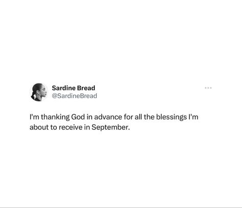 I'm thanking God in advance for all the blessings I'm about to receive in September. September Blessings Quotes, Im So Blessed Quotes, I’m So Blessed Quotes, Your Life Was A Blessing Quote, September Blessings, Abundantly Blessed, September 1st Meme, Thanking God, Blessings Quotes