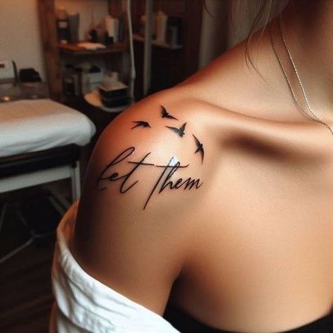 Beauty Tattoos For Women, Let Them Poem Tattoo, Tattoo Ideas Female Meaningful Shoulder, Infinity Sign Cover Up Tattoo, Tattoo Ideas Female Let Them, Let Them Foot Tattoo, Word Tattoo Sleeve, Women Tattoos Meaningful Inspiration, Let Them Tattoo Design