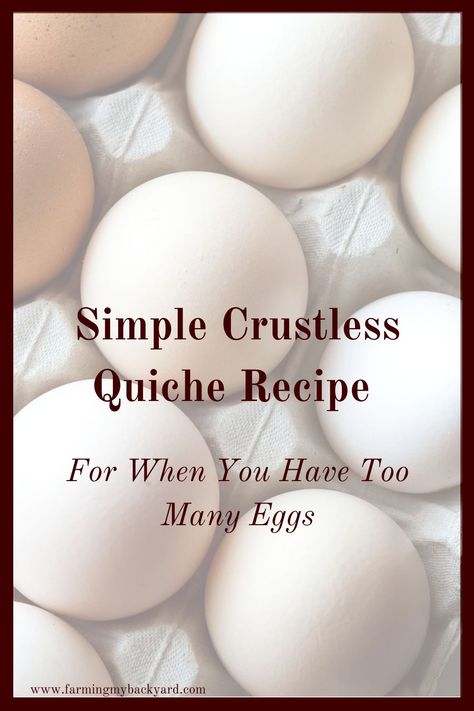 Simple Crustless Quiche Recipe For When You Have Too Many Eggs - Farming My Backyard Hens Dress, Too Many Eggs, Crustless Quiche Recipe, Homemade Sour Cream, Eggs Recipes, Quiche Recipe, Farm Eggs, Crustless Quiche, Recipes Dessert