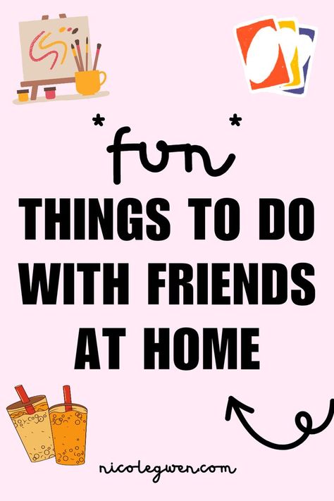 things to do with friends At Home Things To Do With Friends, Fun Nights With Friends Ideas, Exciting Things To Do With Friends, Fun Things To Do With Roommates, Things To Do At Home As A Family, At Home Friend Activities, Fun Things To Do With Cousins At Home, Things To Do With Friends Before College, Fun Things To Do With Friends At Home Diy Crafts