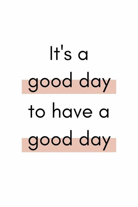 Start Morning Quotes, I Hope Today Is A Good Day, Make Today A Great Day Quote, Quotes About Good Day, Productive Days Quotes, Wish You A Good Day, Its A Great Day To Have A Great Day, Great Day To Have A Great Day, Quotes About Productivity Motivation