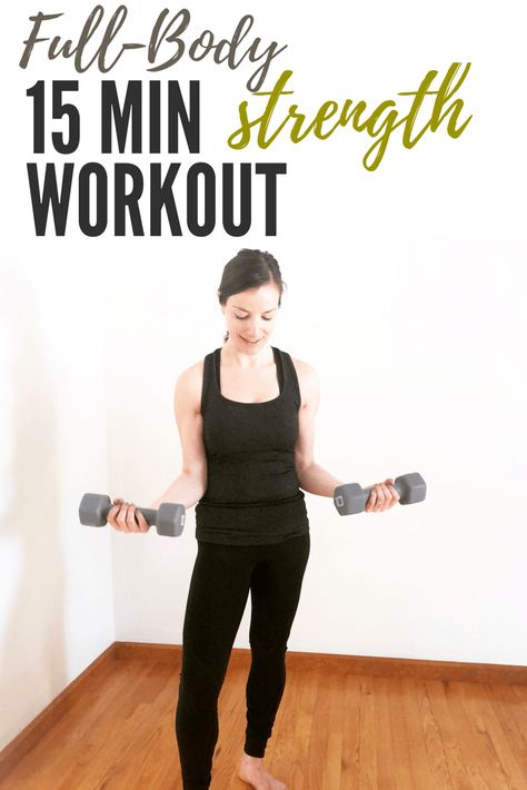 Full-body 15 Minute Strength Workout Full Body 15 Minute Workout, 15 Min Dumbell Workout, 15 Min Strength Workout, 15 Minute Strength Workout, 15 Minutes Workout, 45 Minute Workout Gym, 20 Min Workout At Home, 15 Minute Full Body Workout, Strength Workout At Home