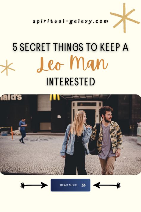 How To Attract Leo Man, Leo Men Relationships, Leo Men Traits, Leo Man Traits, Leo Boyfriend, Dating A Leo, Leo Man In Love, Leo Man, Soulmate Connection