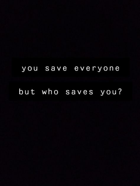 you save everyone but who saves you? Vultures Quotes People, Dont Trust Everyone Quotes, You Cant Save Everyone Quotes, You Saved Everyone But Who Save You, Cant Trust Anyone, Trust People, Rude Quotes, Dont Trust People, Hufflepuff Aesthetic