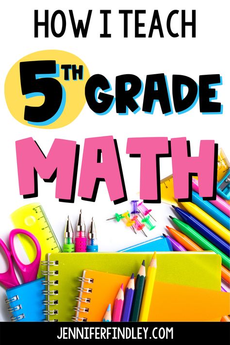 How I Teach Math in 5th Grade - Teaching with Jennifer Findley Teaching Fifth Grade, 5th Grade Classroom Setup Math, 5th Grade Math Projects, 5th Grade Math Classroom Setup, 5th Grade Math Anchor Charts, 5th Grade Math Classroom, 5th Grade Math Centers, Classroom Necessities, Math 5th Grade