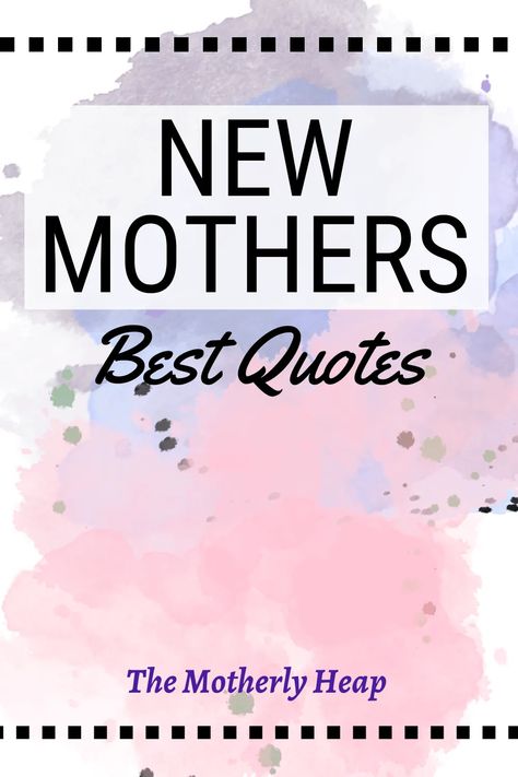 A collection of inspirational and encouraging quotes for new mothers. Quotes For New Mothers, Short Motherhood Quotes, New Mother Quotes Encouragement, Mother To Be Quotes, New Mom Quotes Encouraging, Mother Motivational Quotes, New Mother Quotes, Motherhood Poems, New Mom Quotes