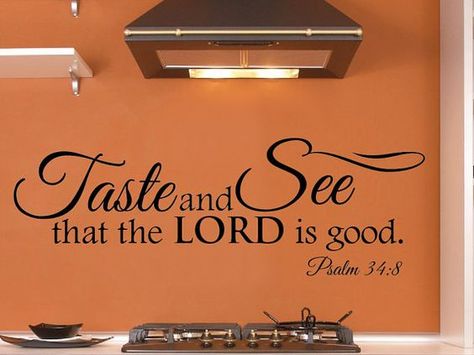 40x13 Kitchen Wall Decal Bible Scripture Verse by JetmakDesigns, $45.00 Quotes Kitchen, Kitchen Wall Quotes, Scripture Decor, Kitchen Wall Decals, Kitchen Quotes, Taste And See, The Lord Is Good, Christian Decor, Bible Scripture