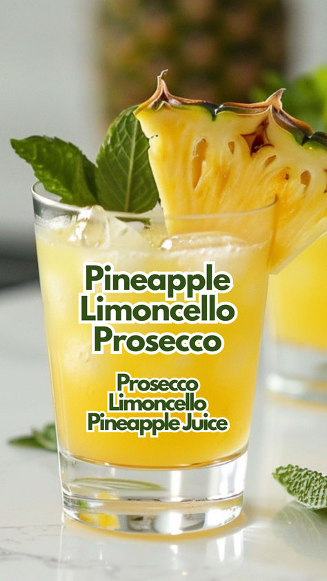 Pineapple Limoncello Prosecco Limoncello Cocktails Prosecco, Limoncello Spritzer With Prosecco, Limoncello Drinks Recipes, Lemonchello Drinks Cocktails, Drinks With Prosecco, Limoncello Shots, Greek Drinks, Limoncello Drinks, Limoncello Cocktail