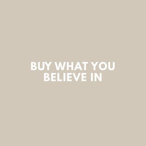 buy what you believe in Sustainable Fashion Quotes, Eco Quotes, Sustainability Quotes, Small Business Quotes, Shopping Quotes, Conscious Consumer, Fashion Quotes, Eco Fashion, Business Quotes