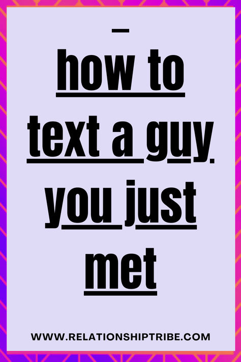 how to text a guy you just met What To Text Him To Get His Attention, How To Get To Know A Guy Over Text, Dating Texts Messages, Talking Stage Relationship Text, First Text To A Guy, How To Text A Guy First Messages, How To Start Talking To A Guy Over Text, How To Text A Guy First, How To Text